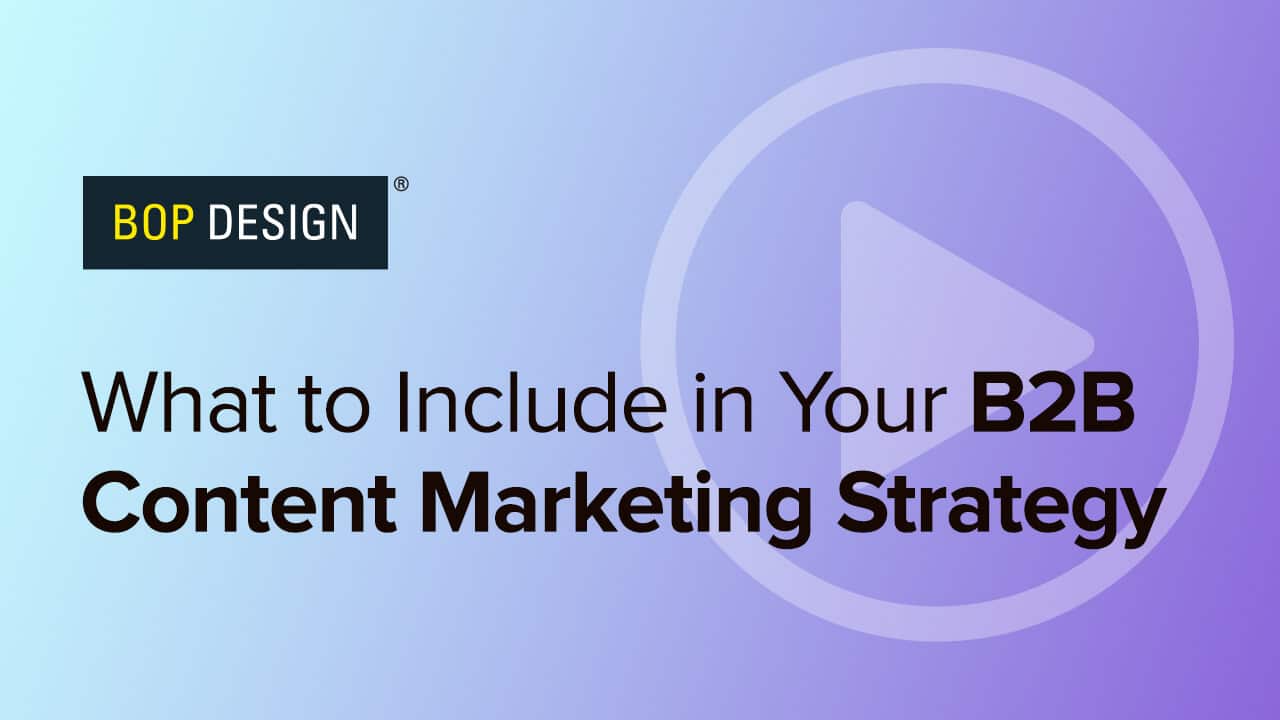 What to Include in Your B2B Content Marketing Strategy [Video]